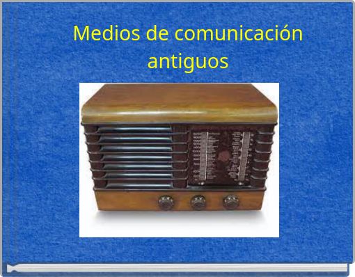 Medios de comunicación antiguos