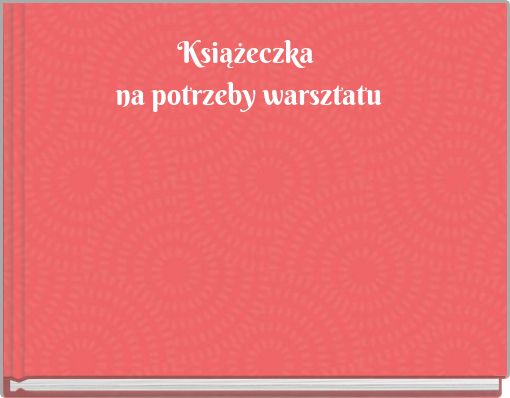 Książeczka na potrzeby warsztatu