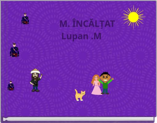 M. ÎNCĂLȚAT Lupan .M