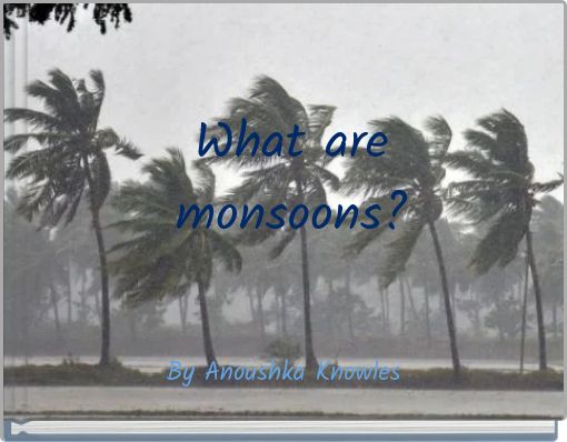 What are monsoons?