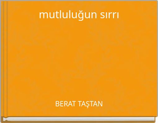 mutluluğun sırrı