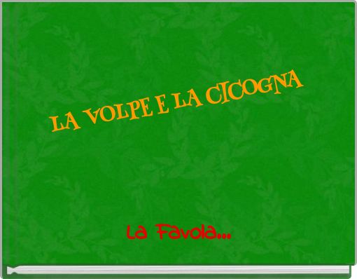 LA VOLPE E LA CICOGNA
