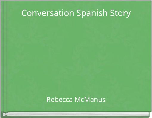 Conversation Spanish Story