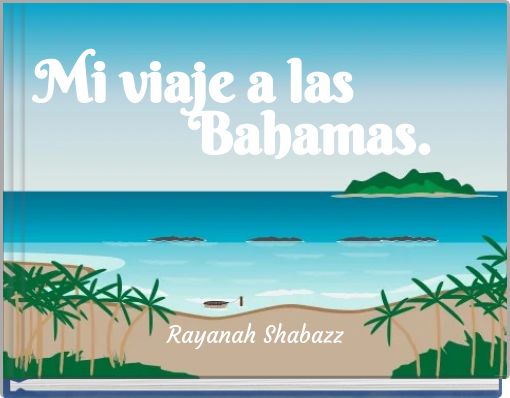 Mi viaje a las Bahamas.