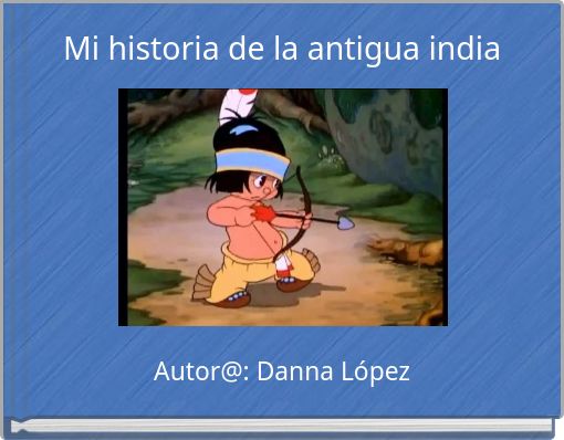 Mi historia de la antigua india