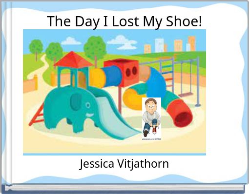 The Day I Lost My Shoe!