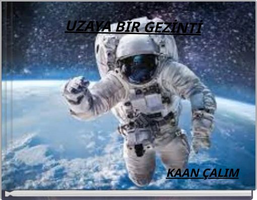 UZAYA BİR GEZİNTİ