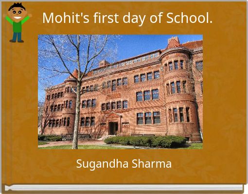 Mohit's first day of School.