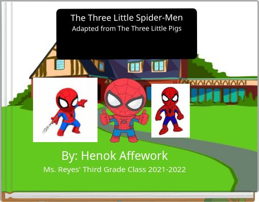The Three Little Spider-Men Adapted from The Three Little Pigs
