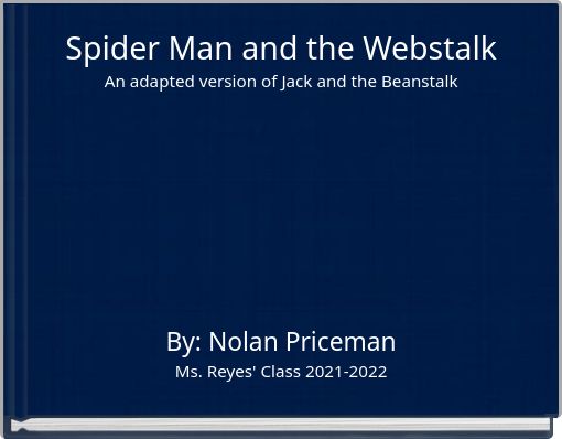 Book Cover for: Spider Man and the Webstalk An adapted version of Jack and the Beanstalk