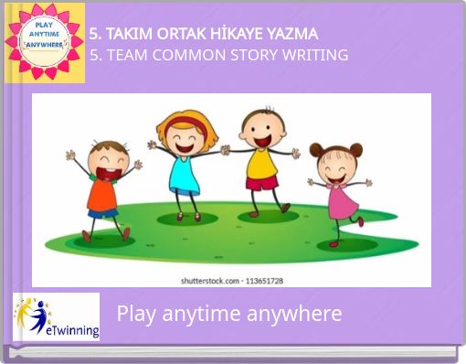 5. TAKIM ORTAK HİKAYE YAZMA 5. TEAM COMMON STORY WRITING