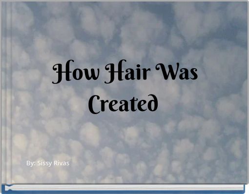How Hair Was Created