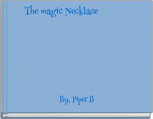 The magic Necklace
