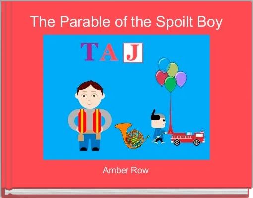 Front cover of 'The Parable of the Spoilt Boy' 