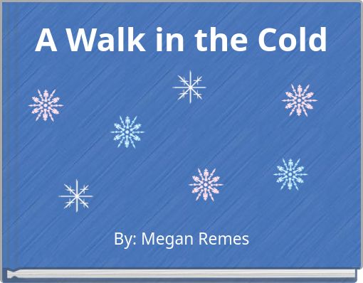 A Walk in the Cold