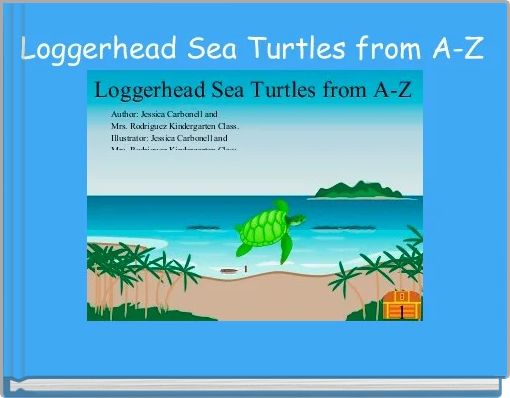 Loggerhead Sea Turtles from A-Z