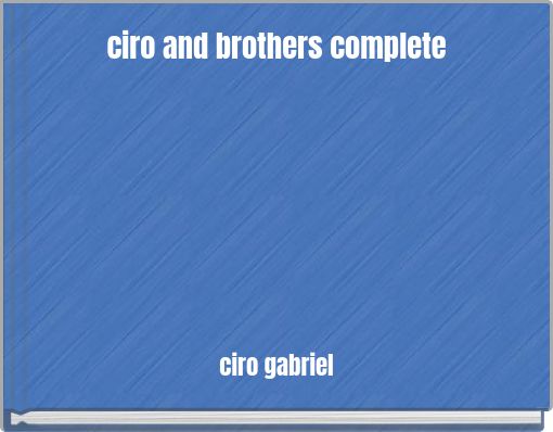 ciro and brothers complete