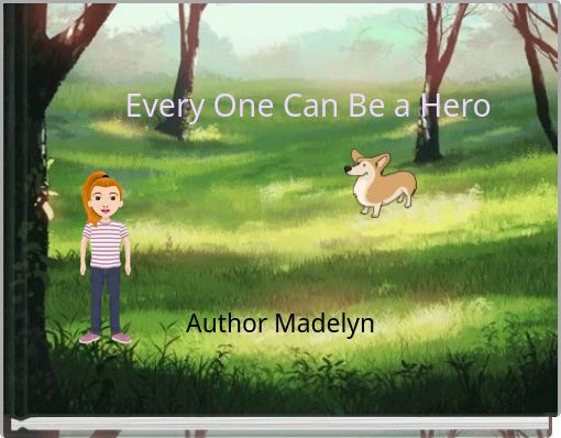 Every One Can Be a Hero