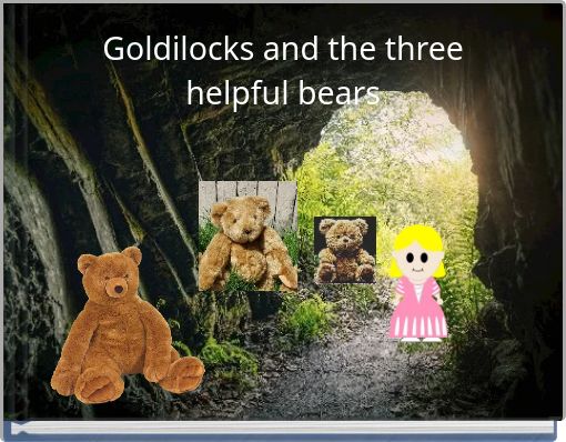 Goldilocks and the three helpful bears