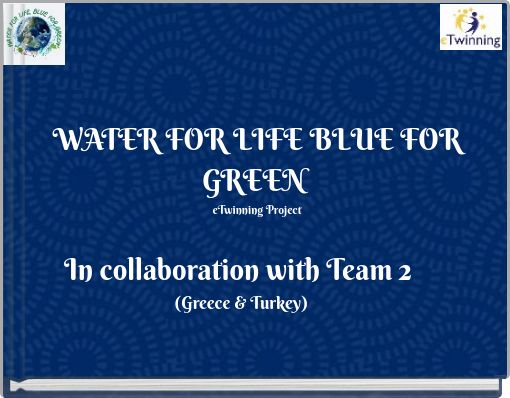 WATER FOR LIFE BLUE FOR GREEN eTwinning Project
