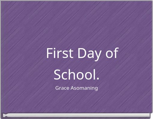 First Day of School. Grace Asomaning