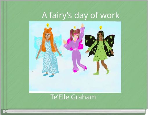 A fairy’s day of work