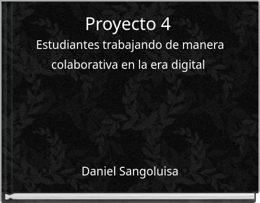 Proyecto 4 Estudiantes trabajando de manera colaborativa en la era digital