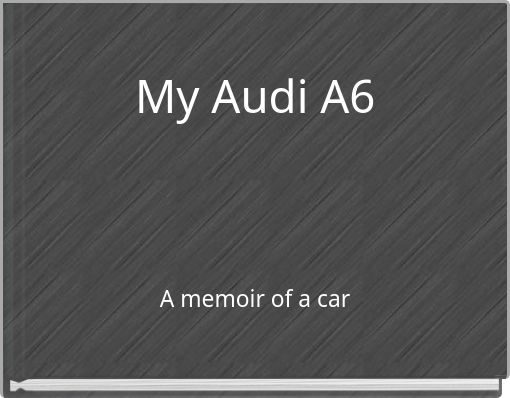 My Audi A6