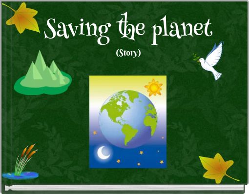 Saving the planet (Story)