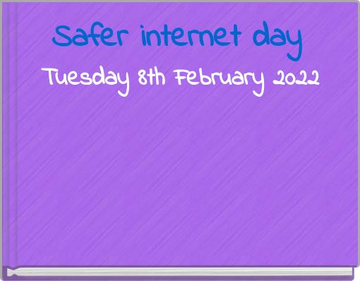 Safer internet day Tuesday 8th February 2022