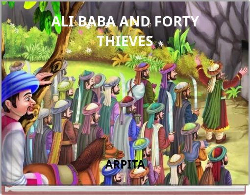 ALI BABA AND FORTY THIEVES