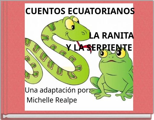 CUENTOS ECUATORIANOS LA RANITA Y LA SERPIENTE