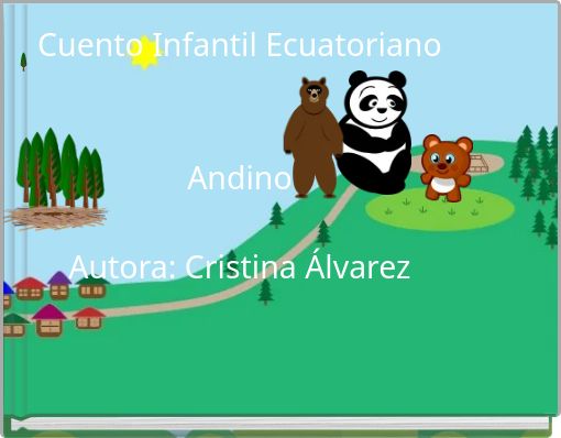 Cuento Infantil Ecuatoriano Andino Autora: Cristina &Aacute;lvarez
