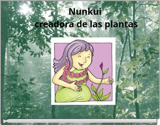 Nunkui creadora de las plantas