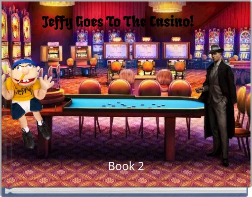 Jeffy Goes To The Casino!