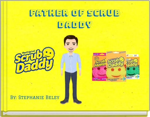 Father of Scrub Daddy