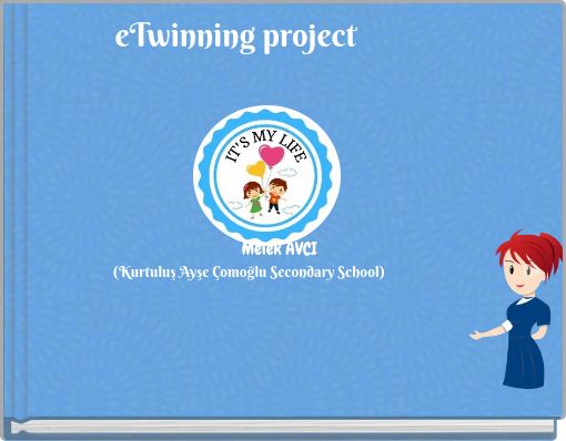 eTwinning project Melek AVCI (Kurtuluş Ayşe &Ccedil;omoğlu Secondary School)