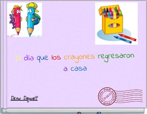 El d&iacute;a que los crayones regresaron a casa