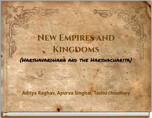 New Empires and Kingdoms (Harshavardhana and the Harshacharita)