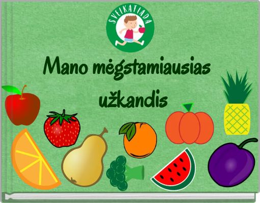 Mano mėgstamiausias užkandis