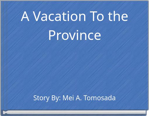A Vacation To the Province