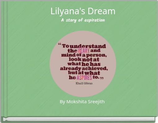 Lilyana's Dream A story of aspiration