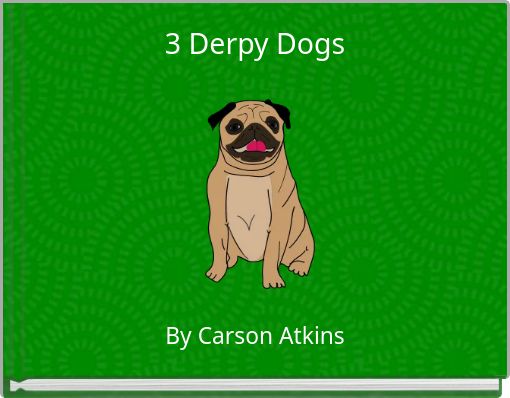 3 Derpy Dogs