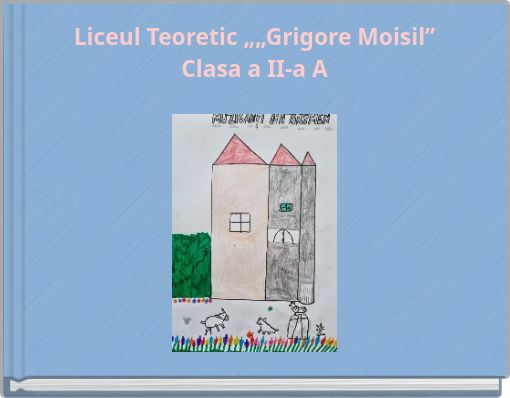 Liceul Teoretic „„Grigore Moisil” Clasa a II-a A