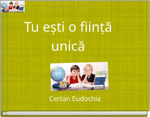 Tu ești o ființă unică