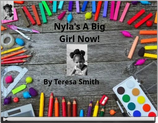 Nyla's A Big Girl Now!