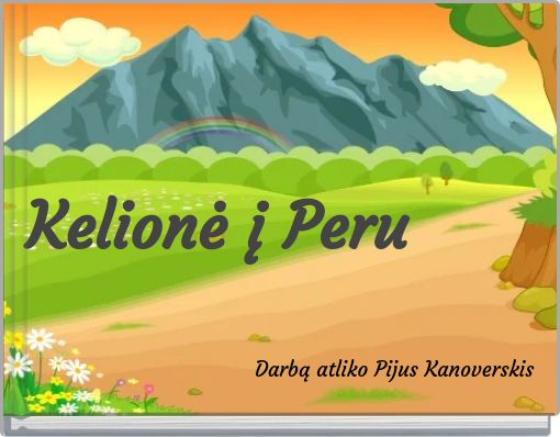 Front cover of 'Kelionė į Peru' 