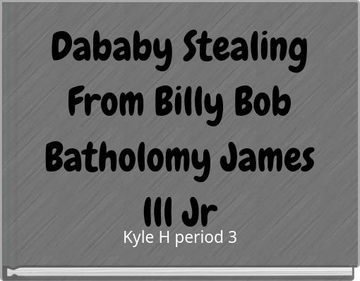 Dababy Stealing From Billy Bob Batholomy James lll Jr