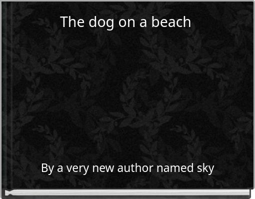 The dog on a beach