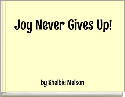 Joy Never Gives Up!